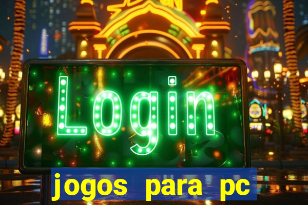 jogos para pc gratis windows 7