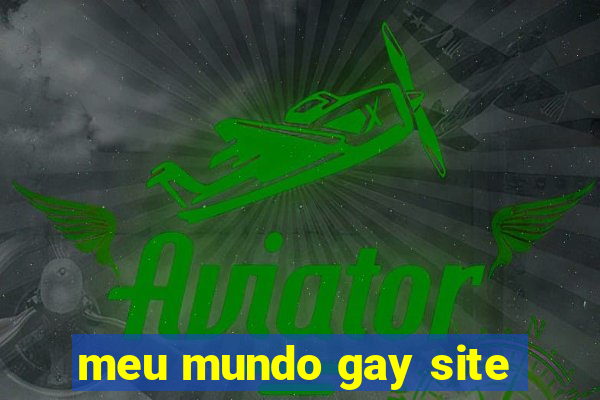 meu mundo gay site