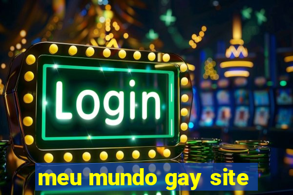 meu mundo gay site