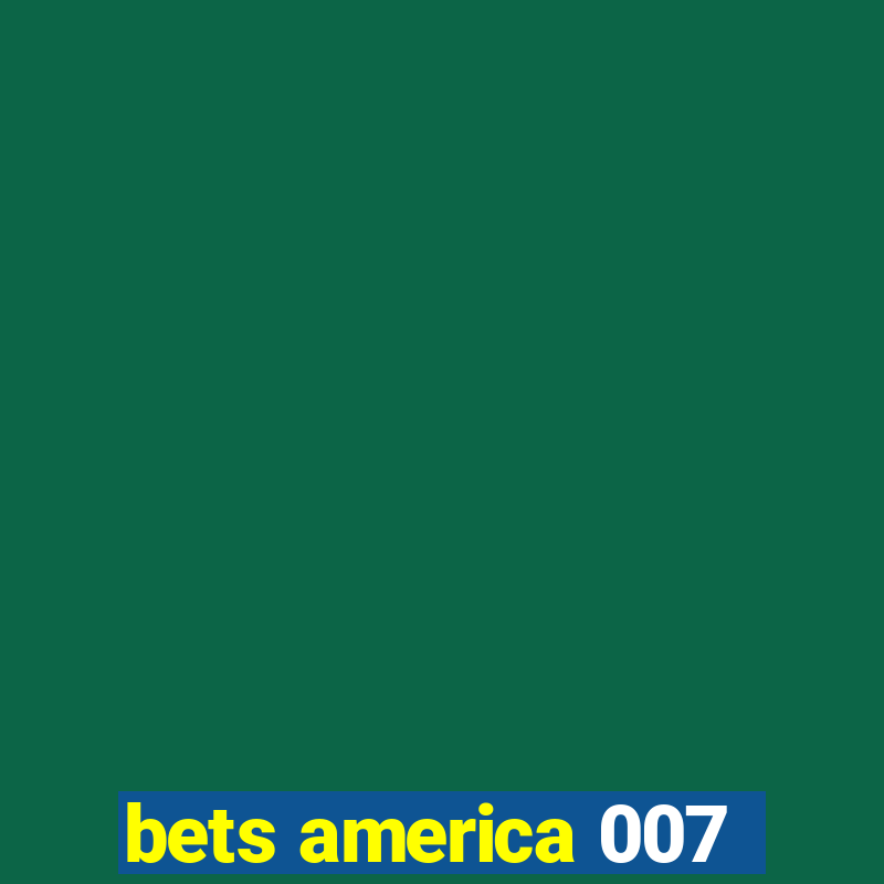 bets america 007