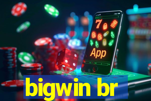 bigwin br