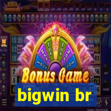 bigwin br