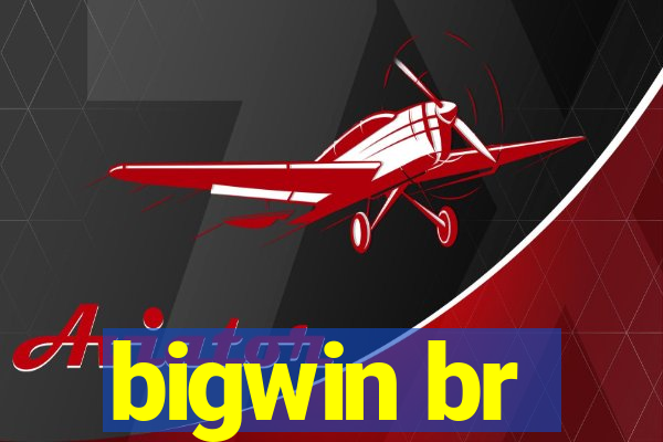 bigwin br