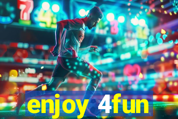 enjoy 4fun