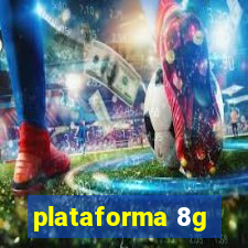 plataforma 8g