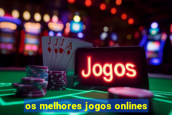 os melhores jogos onlines