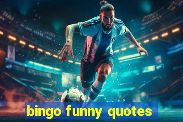 bingo funny quotes