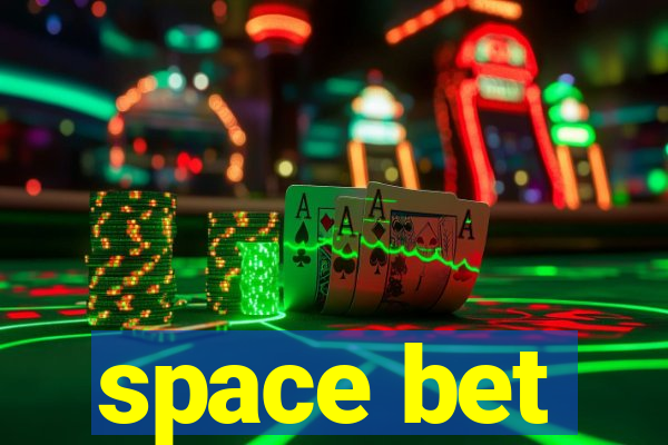 space bet