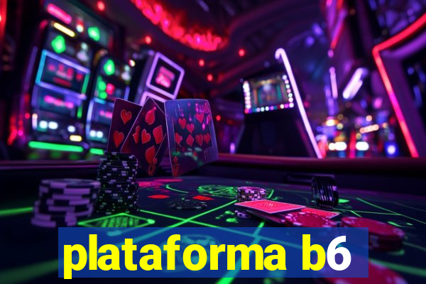 plataforma b6