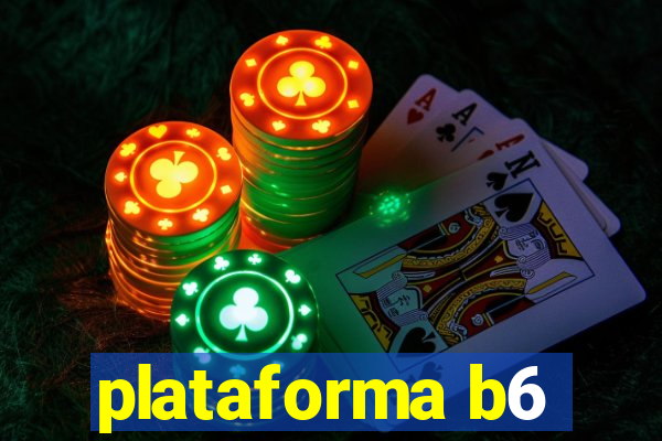 plataforma b6