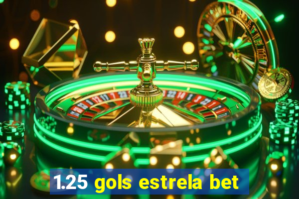 1.25 gols estrela bet