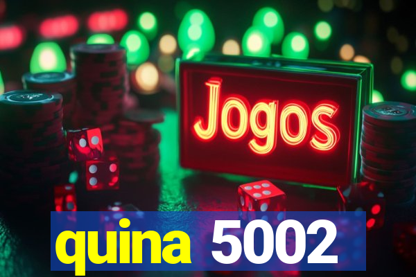 quina 5002