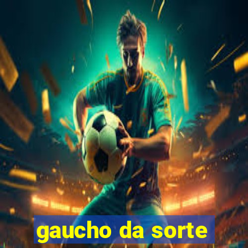 gaucho da sorte