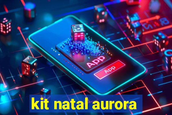 kit natal aurora