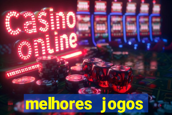 melhores jogos estrela bet