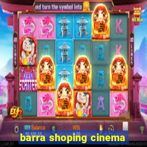 barra shoping cinema