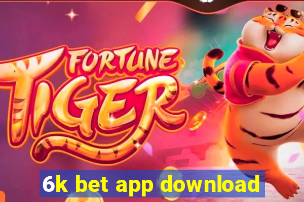 6k bet app download