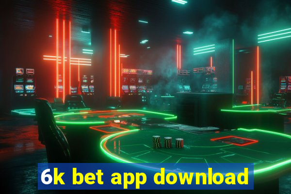 6k bet app download