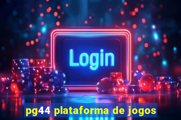 pg44 plataforma de jogos