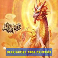 cras santos zona noroeste