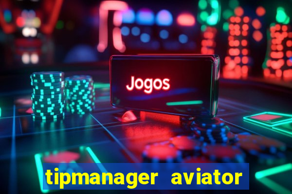 tipmanager aviator aposta 1