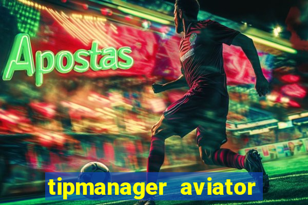 tipmanager aviator aposta 1