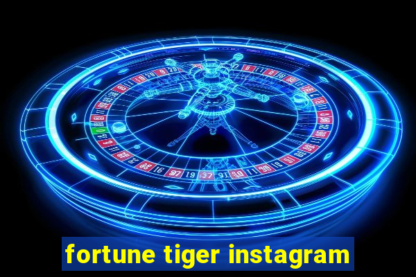 fortune tiger instagram