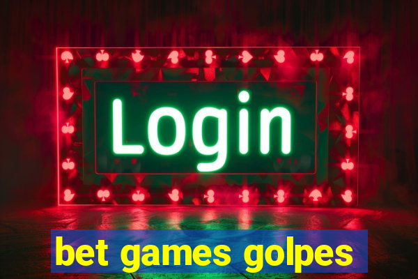 bet games golpes