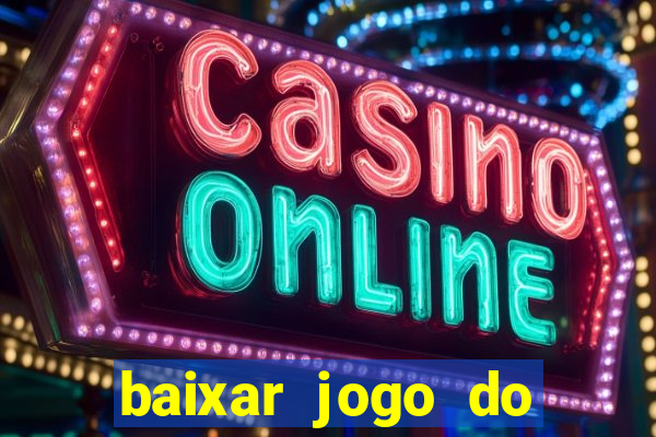 baixar jogo do tigrinho oficial