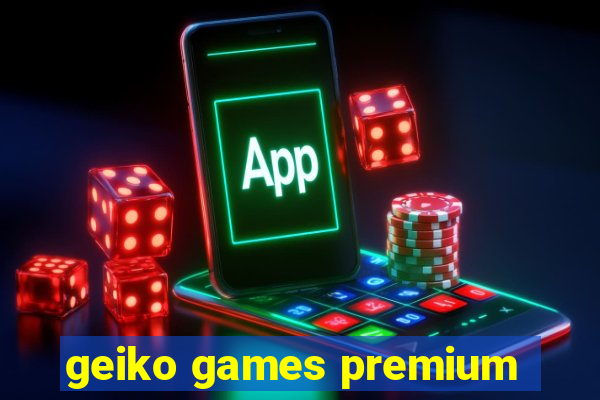 geiko games premium