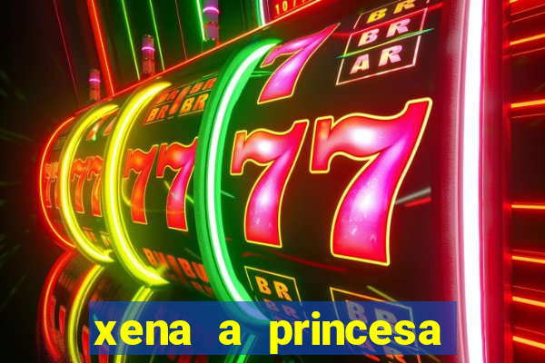 xena a princesa guerreira online