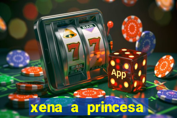 xena a princesa guerreira online