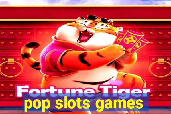 pop slots games