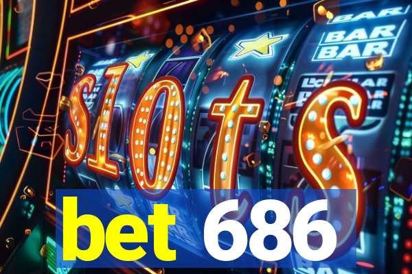 bet 686