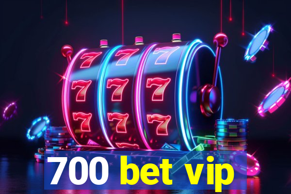 700 bet vip