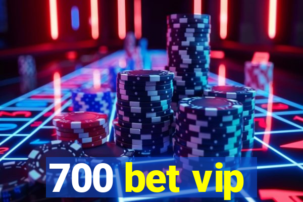 700 bet vip