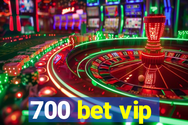 700 bet vip