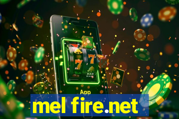 mel fire.net