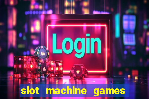 slot machine games online real money