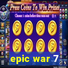 epic war 7