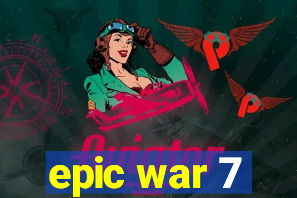 epic war 7