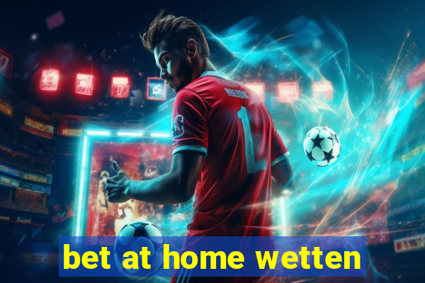 bet at home wetten