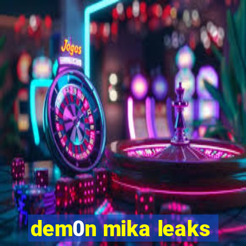 dem0n mika leaks