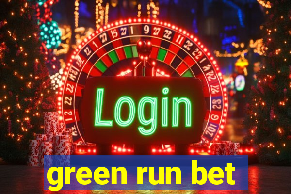 green run bet