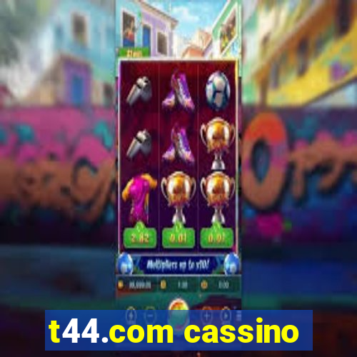 t44.com cassino