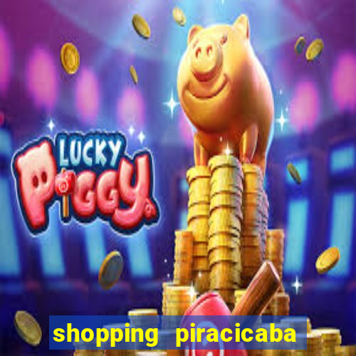 shopping piracicaba - brmalls