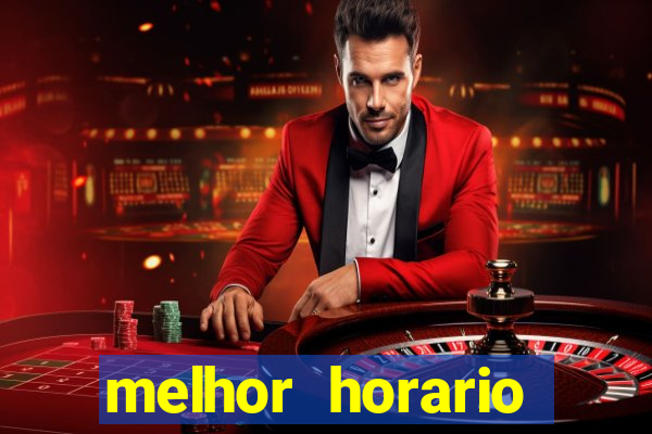 melhor horario jogar fortune tiger