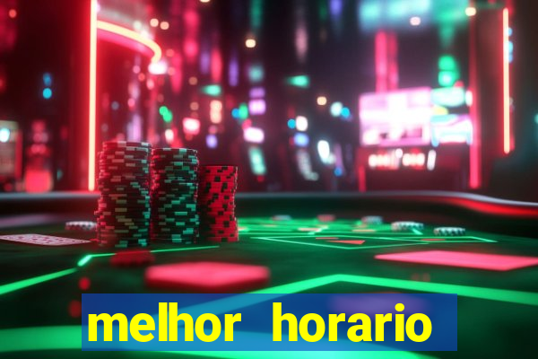 melhor horario jogar fortune tiger