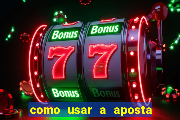 como usar a aposta gratis na betano