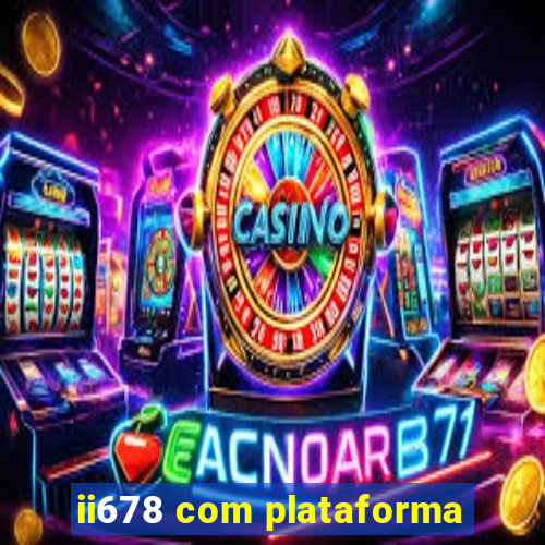 ii678 com plataforma